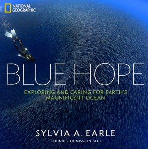Portada del libro Blue Hope, cuya autora es la bióloga marina Silvia Earle. / DA